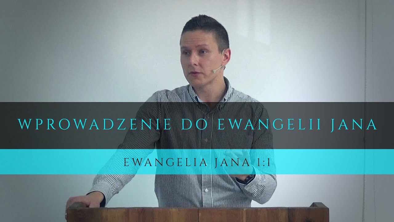 Wprowadzenie do Ewangelii Jana - Adam Węgrzyk  /Jana 1:1/