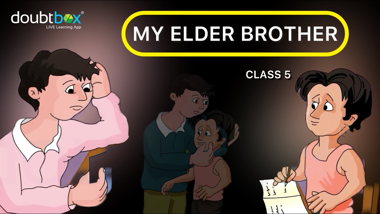 My Elder Brother - English || Class 5 - CBSE, ICSE, NCERT