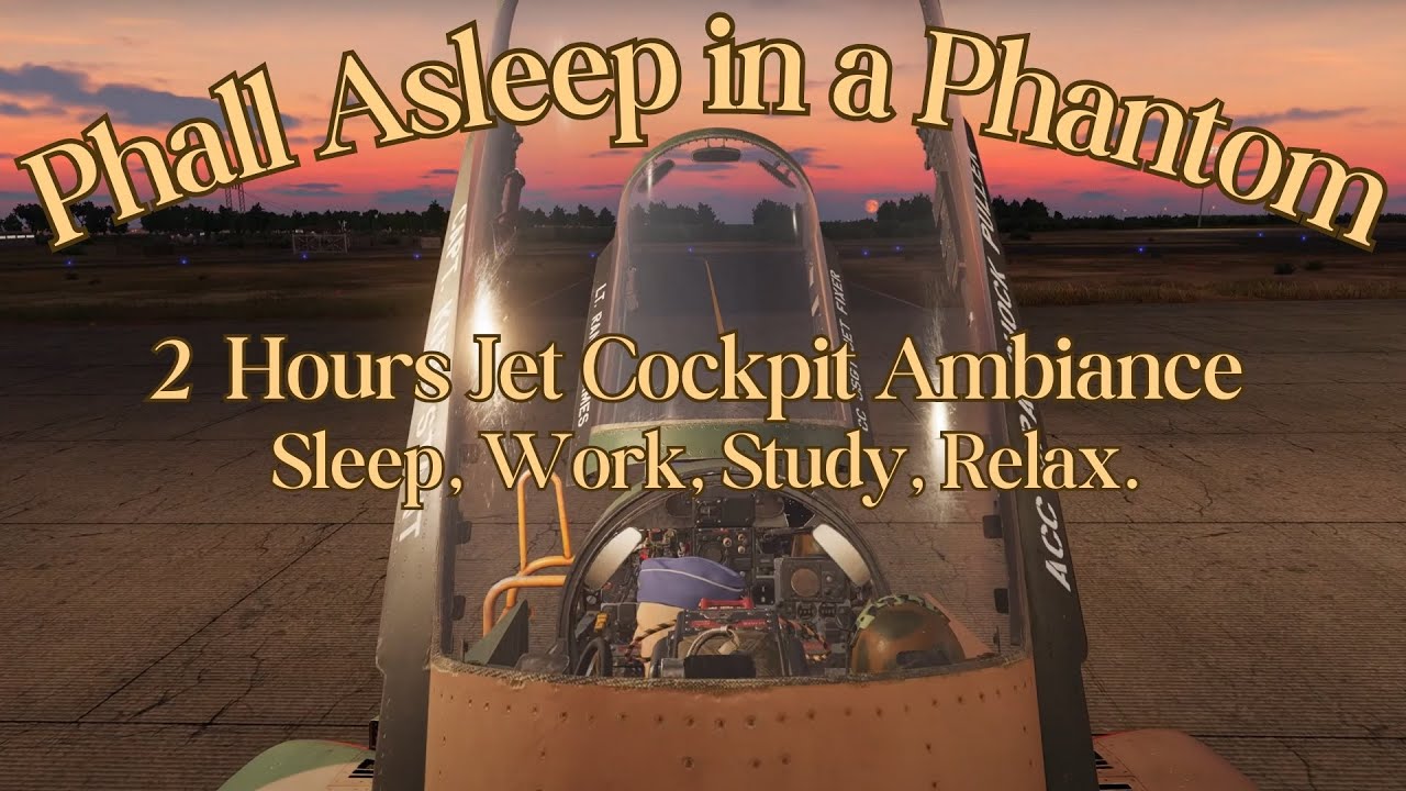 Can't sleep? You need this F4E Phantom Sleepscape, 2 hours in the #F4 #asmr #sleep #study #work #dcs