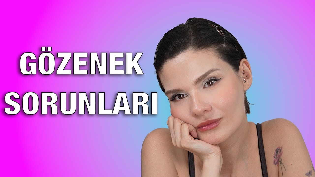 Gözenek Sorunu Hakkında Her Şey | Gözenek Görünümü İle Nasıl Başa Çıkabiliriz?