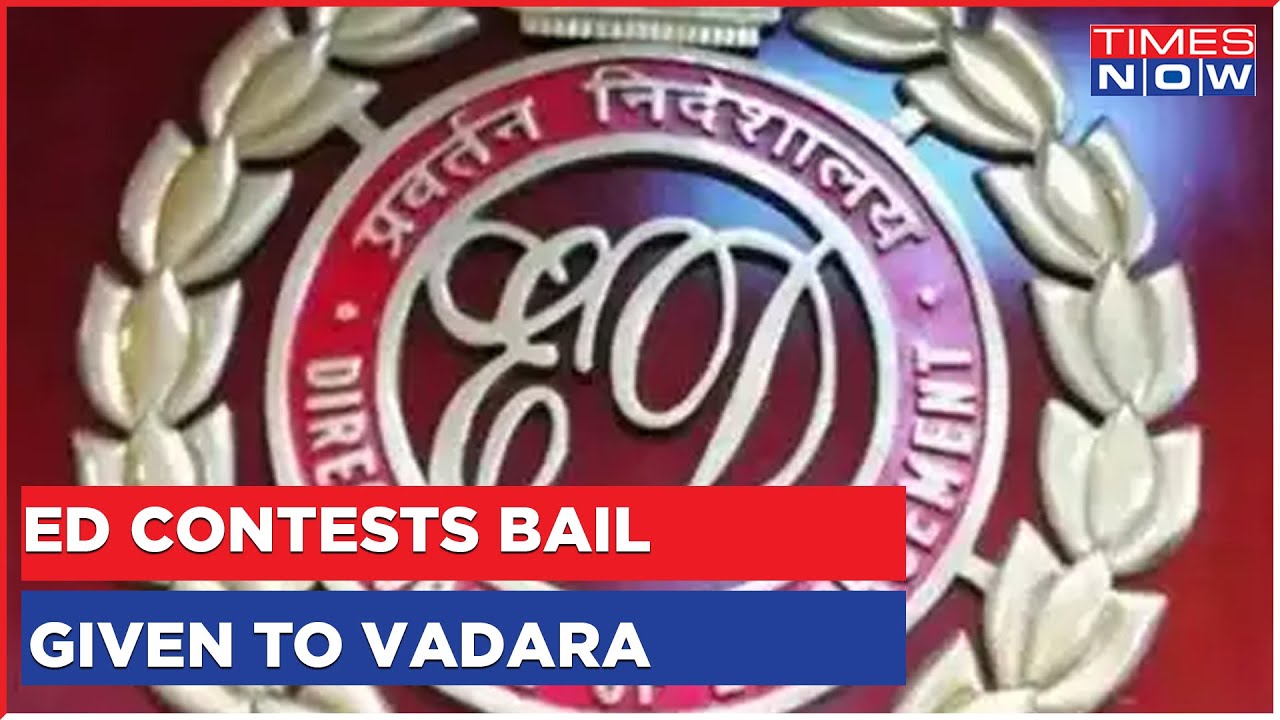 The Enforcement Directorate Contests The Anticipatory Bail Given To Robert Vadra | Latest Updates