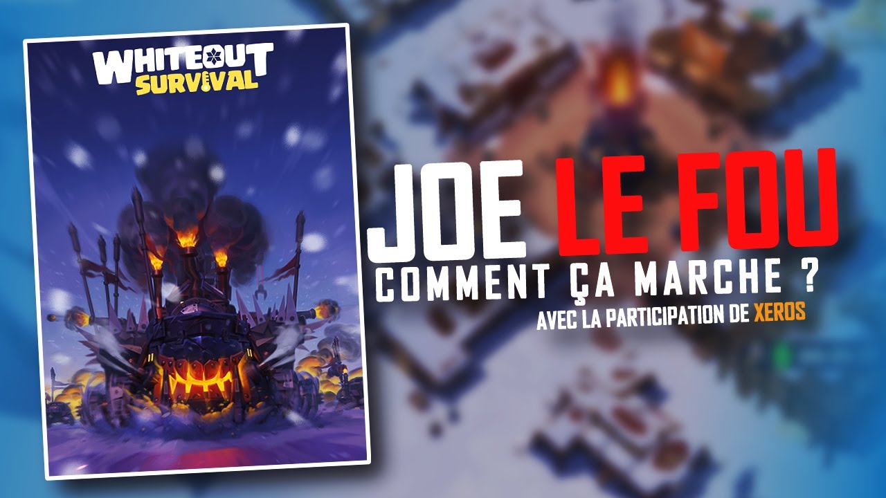 WHITEOUT SURVIVAL : JOE LE FOU, VOTRE  ALLIANCE A RUDE ÉPREUVE ! (feat Xeros)