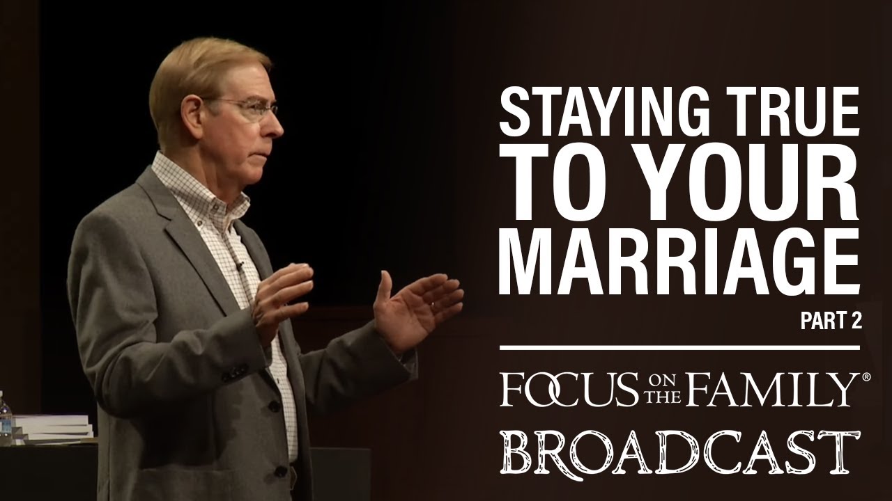 Staying True to Your Marriage (Part 2) - Dr. Gary Chapman