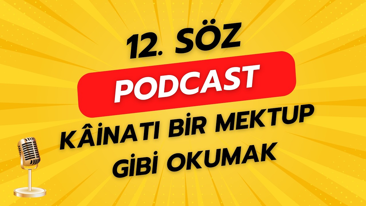 Kâinatı Bir Mektup Gibi Okumak || 12. Söz #risaleinur #yapayzeka #podcast