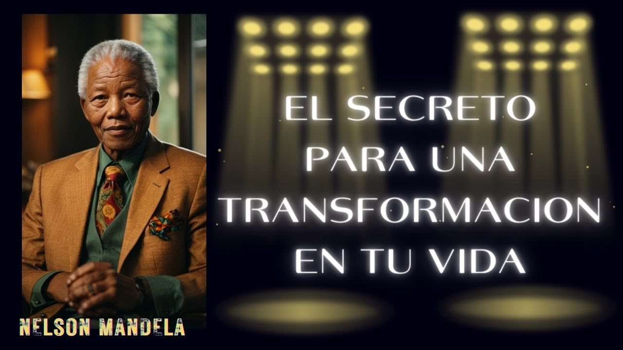 NELSON MANDELA y el RENACIMIENTO personal: El SECRETO REVELADO