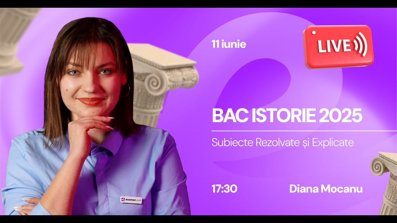 BAC ISTORIE 2025 – LIVE cu Diana Mocanu | Subiecte Rezolvate și Explicate