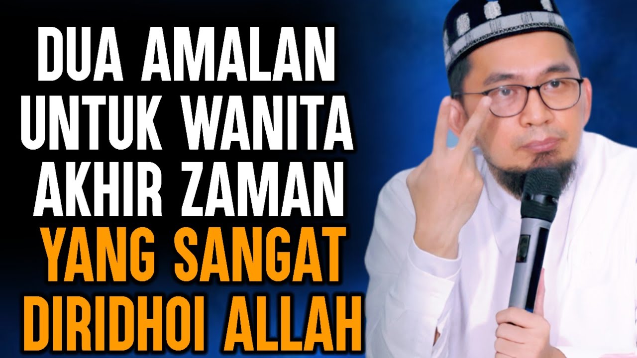 KHUSUS PARA WANITA ‼️2 AMALAN YANG DIRIDHOI ALLAH UNTUK WANITA DI AKHIR ZAMAN | USTADZ ADI HIDAYAT L
