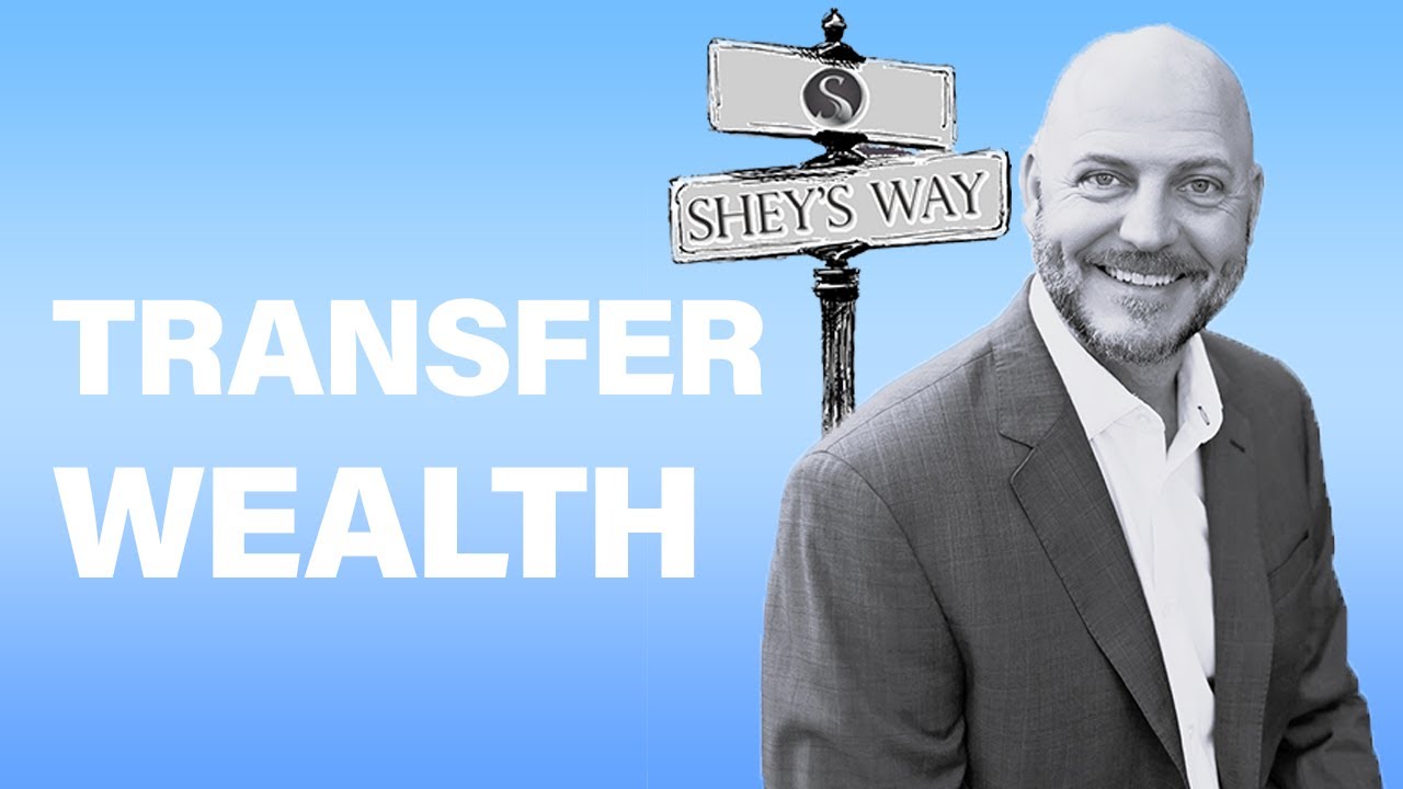 Strategies To Tax Efficiently Transfer Wealth | Shey's Way EP. 2