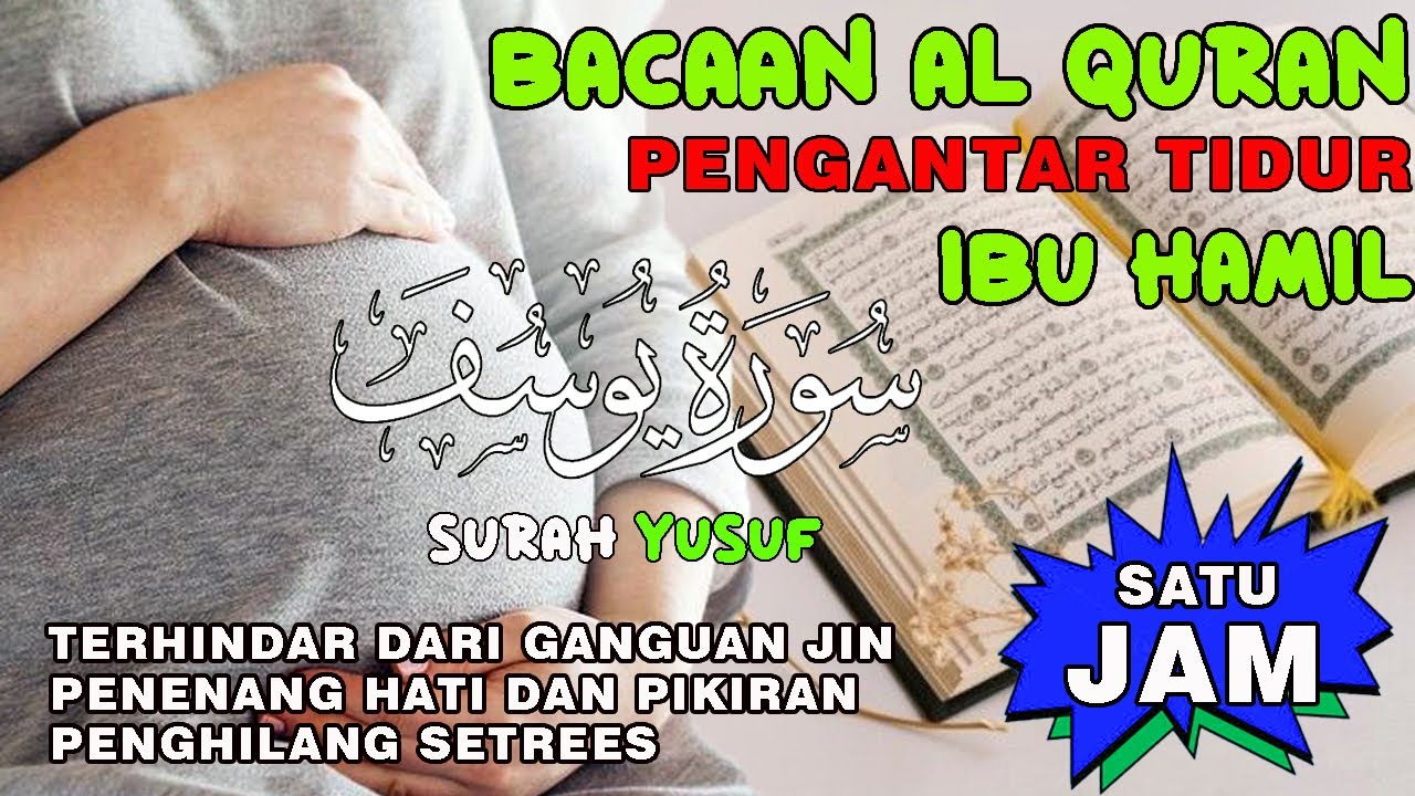 Bacaan Al Quran Pengantar Tidur IBU HAMIL Penenang Hati & Pikiran || SURAH YUSUF MERDU