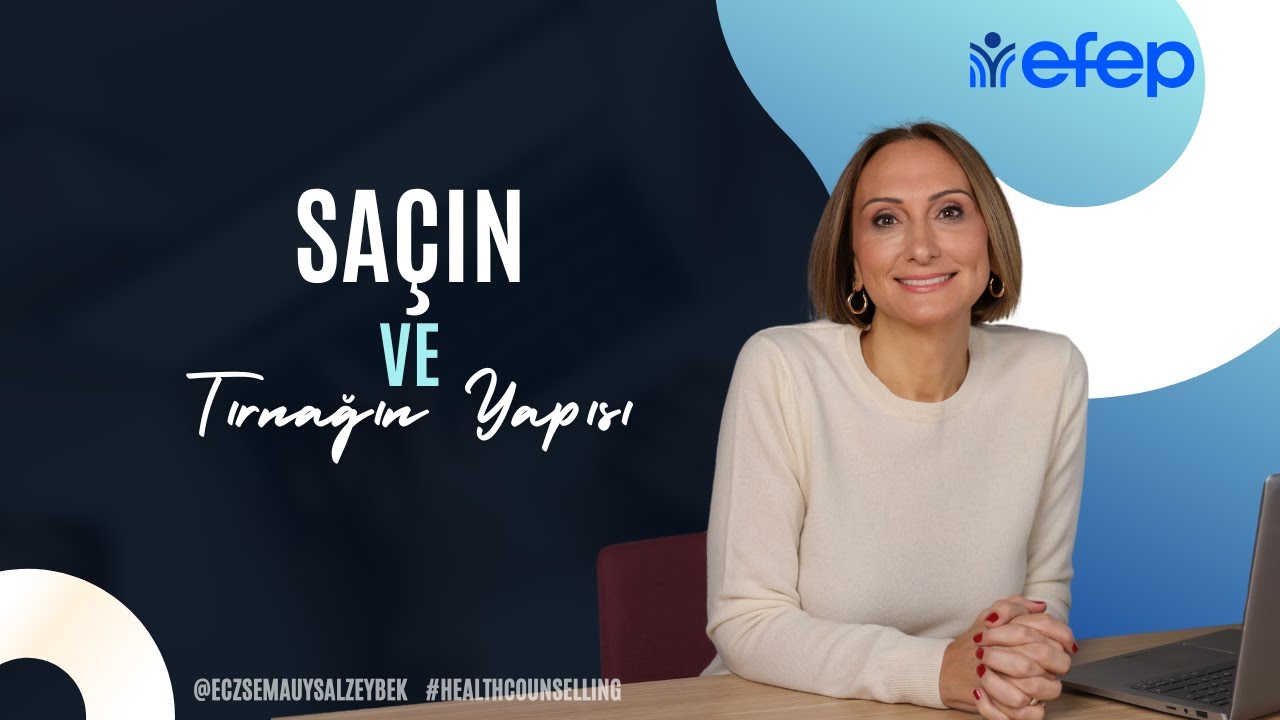 Saçın & Tırnağın Yapısı - Eczacı Sema Uysal Zeybek