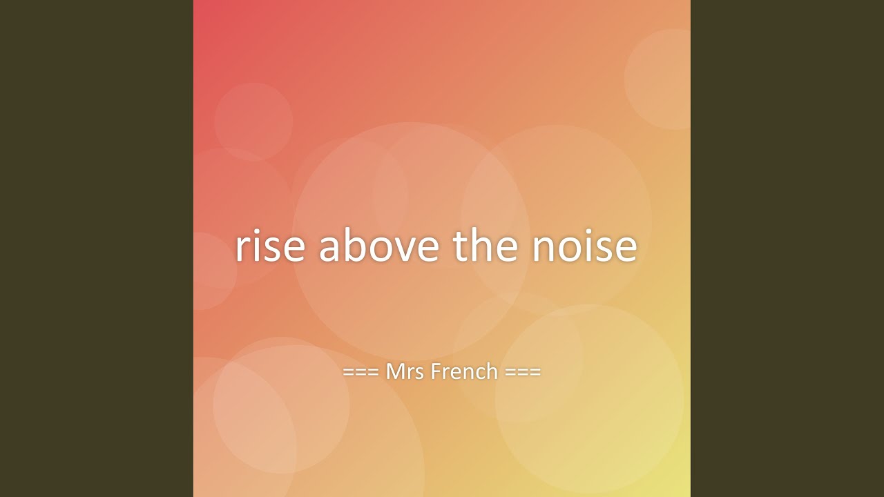 rise above the noise