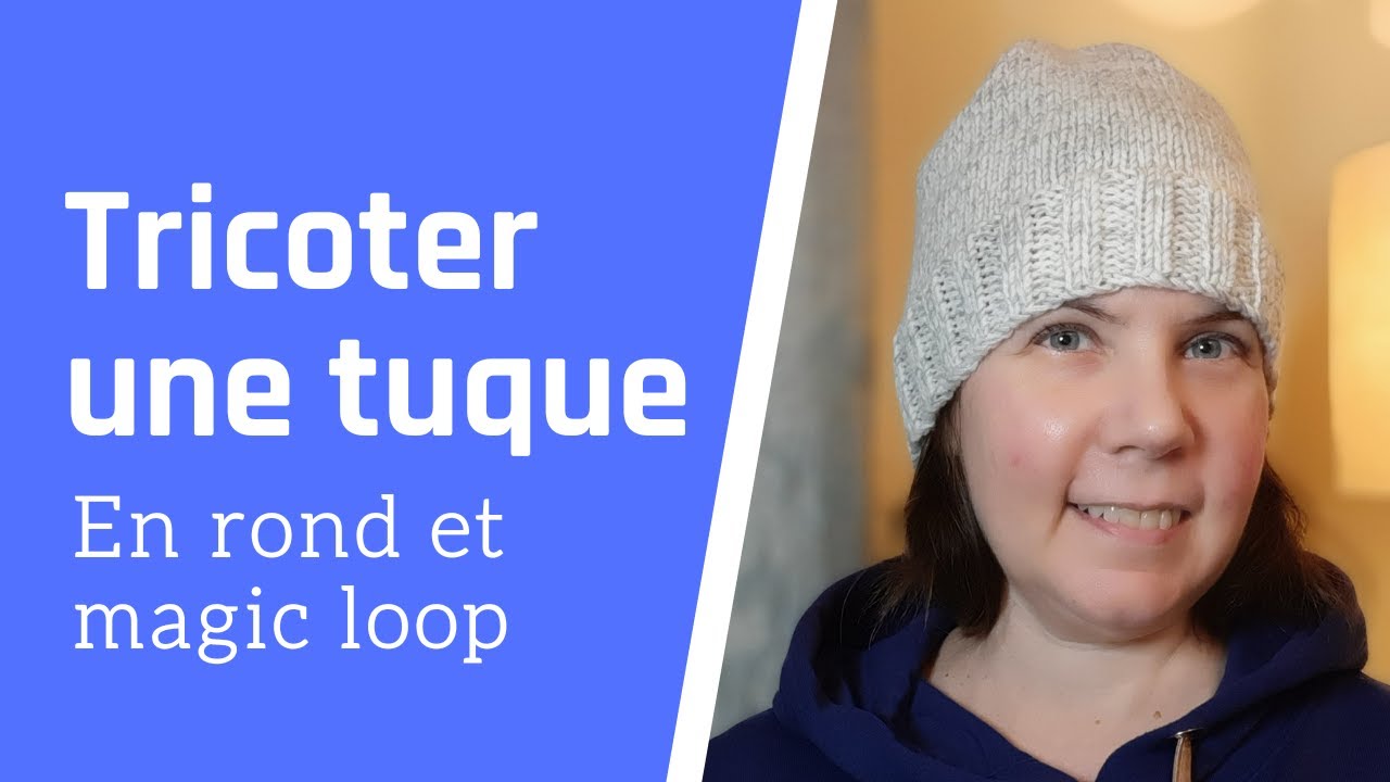 Tricoter une tuque facilement : tutoriel pour débutant avec aiguilles circulaires