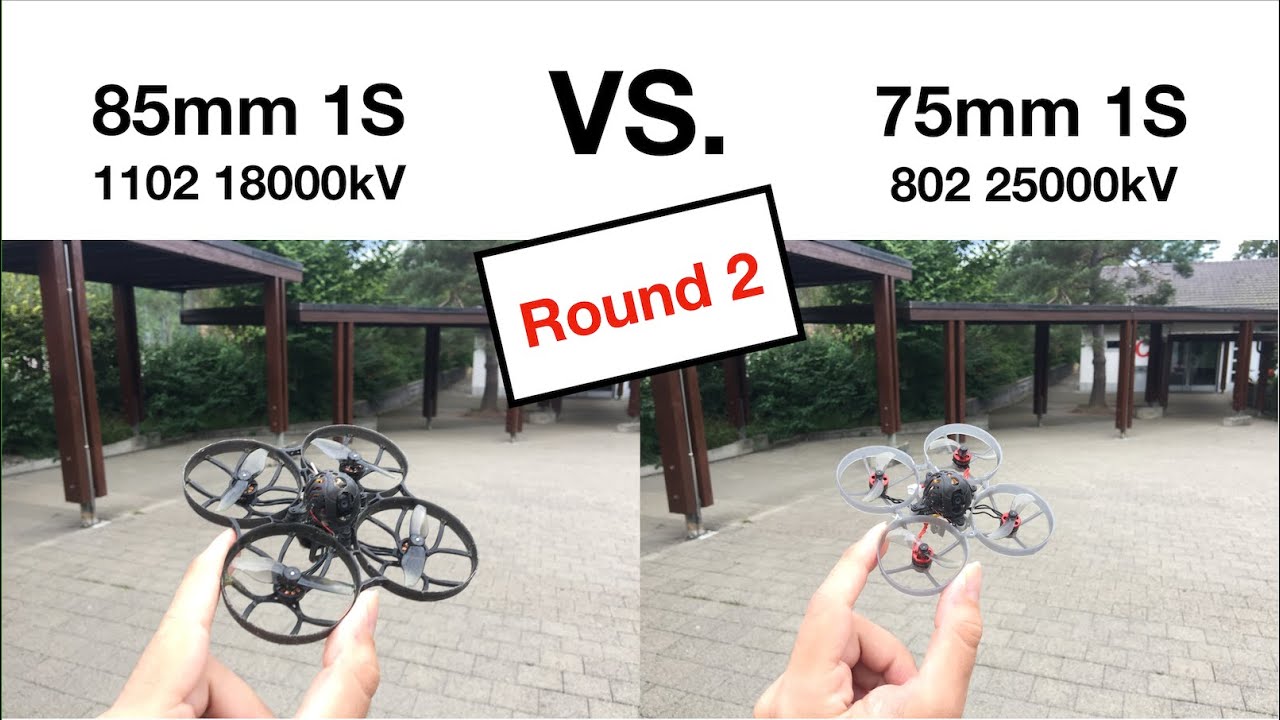 85mm 1S vs. 75mm 1S Whoop | 1102 18000kv | 802 25000kv | Round 2
