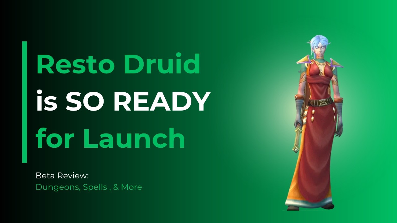 Where Resto Druid Stands Going Into Launch &mdash; WoW Forever Beta Review