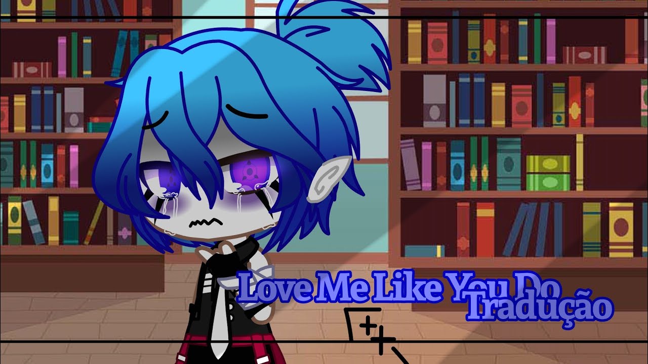 🌷Love Me Like You Do 🌷•GCMV• Tradução•GC•Yaoi🌷