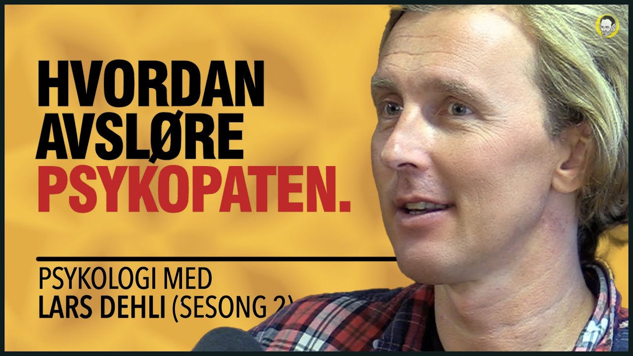 Lars Dehli S02E08 | Psykopaten | Hvem Er De, Samvittighetsløs, Personlighet, Følelser, Psykopattest