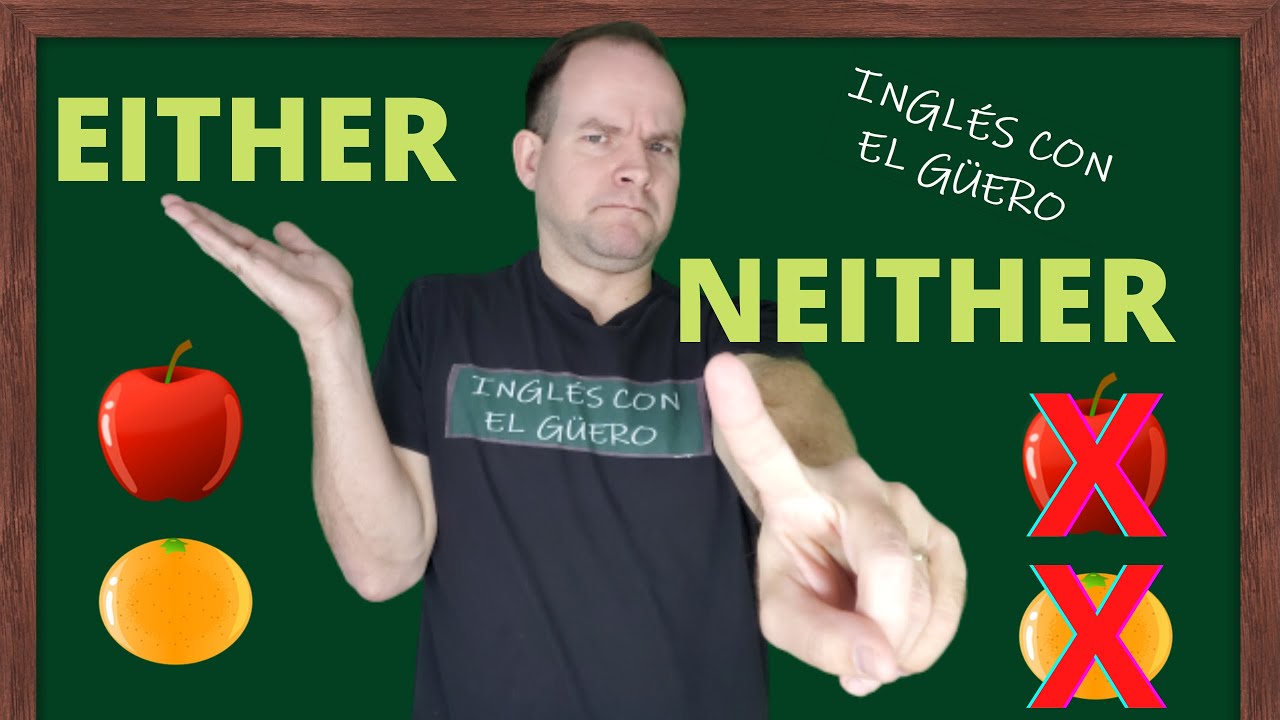 Cómo usar EITHER y NEITHER en inglés
