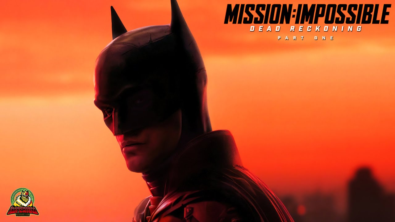 The Batman- (Mission: Impossible – Dead Reckoning Part One Trailer Style)
