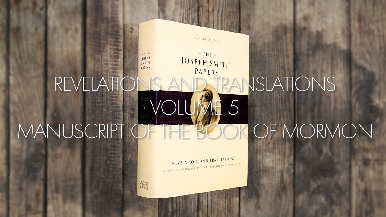 История Святых — Откровения и переводы, том 5: Рукопись Книги Мормона