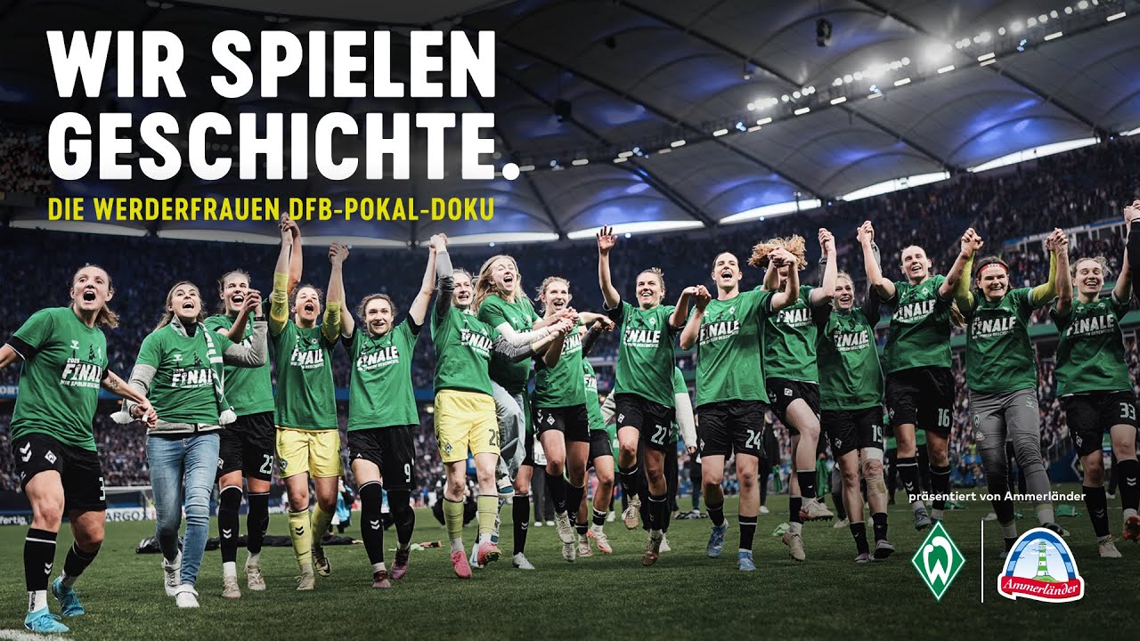 WIR SPIELEN GESCHICHTE - DIE WERDERFRAUEN DFB-POKAL DOKU