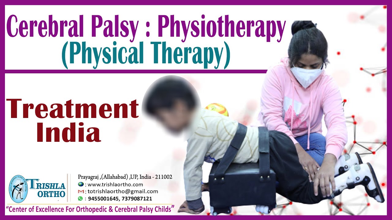 Cerebral Palsy : Physiotherapy (Physical Therapy) Treatment India