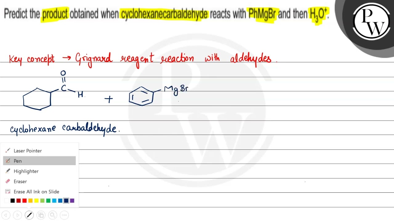 Predict the product obtained when cyclohexanecarbaldehyde reacts with \( \mathrm{PhMgBr} \) and ...