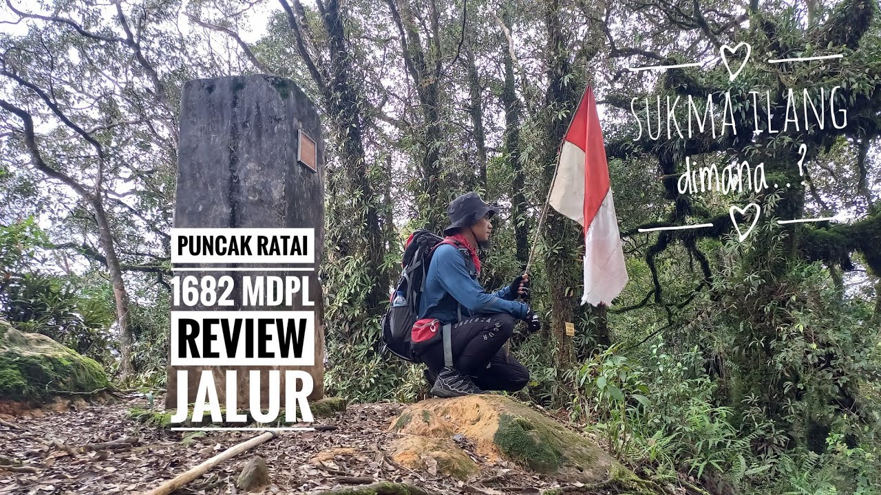 GUNUNG RATAI (SUKMA ILANG) Pesawaran, pendakian via Base Camp PUNGGUNG NAGA