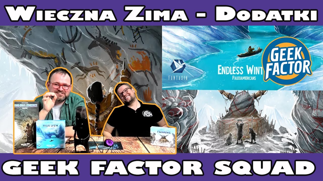 Geek Factor Squad - Recenzja Dodatków do WIECZNEJ ZIMY