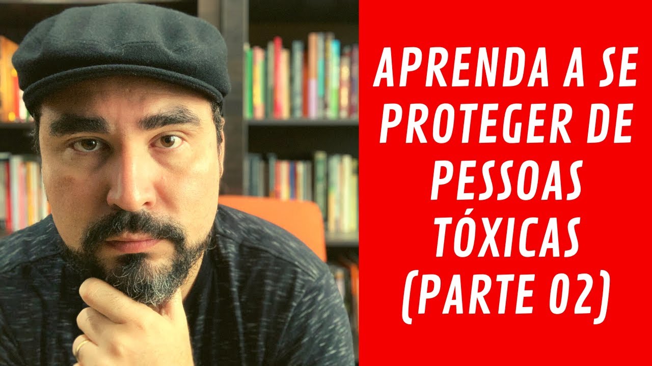 Como se proteger de pessoas tóxicas (parte 02) | Lucas Nápoli