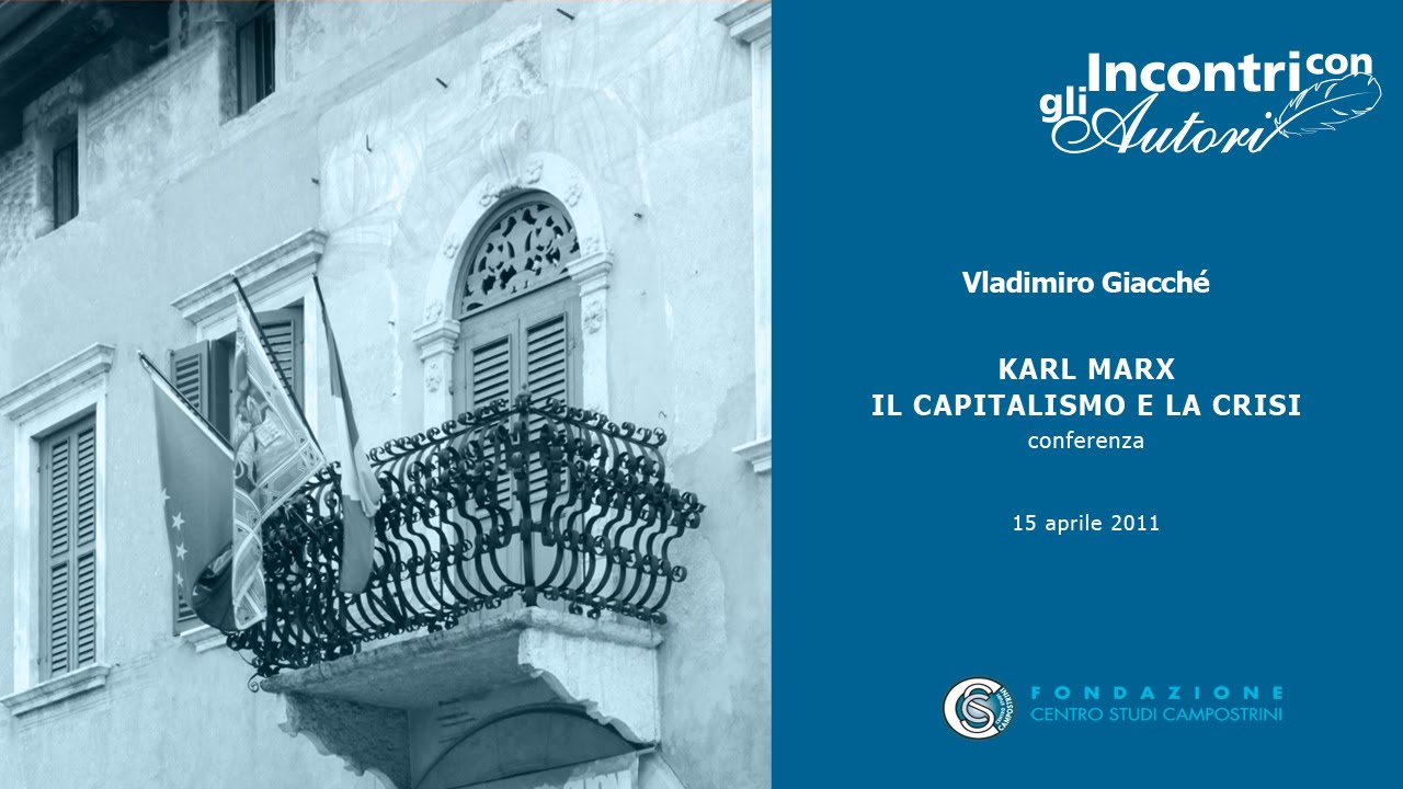 V. Giacché: Karl Marx Il capitalismo e la crisi, 15/04/2011