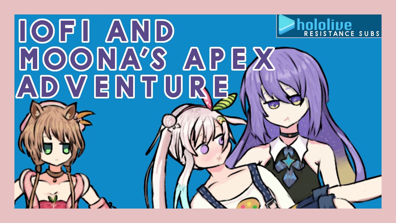 Iofi and Moona's Apex Adventure [Eng Sub]