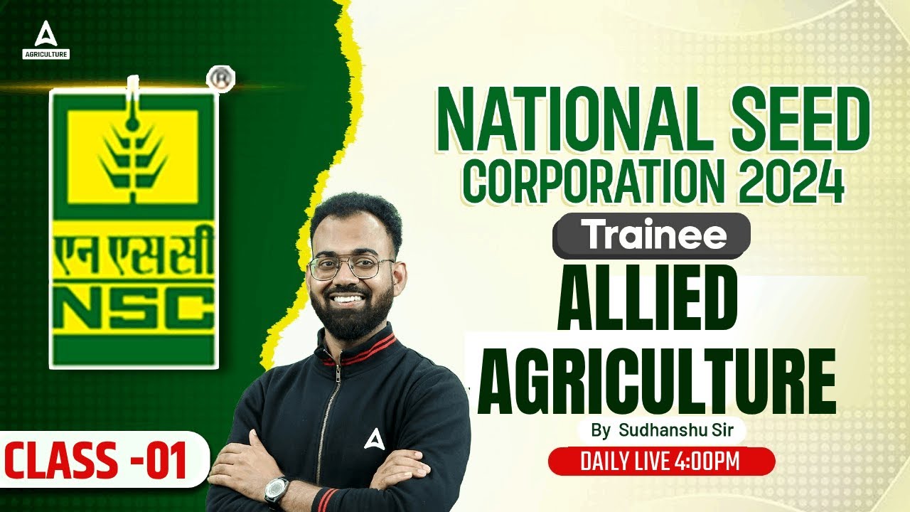NSC Trainee 2024 | Allied Agriculture #1 | National Seed Corporation Classes | By Sudhanshu Sir