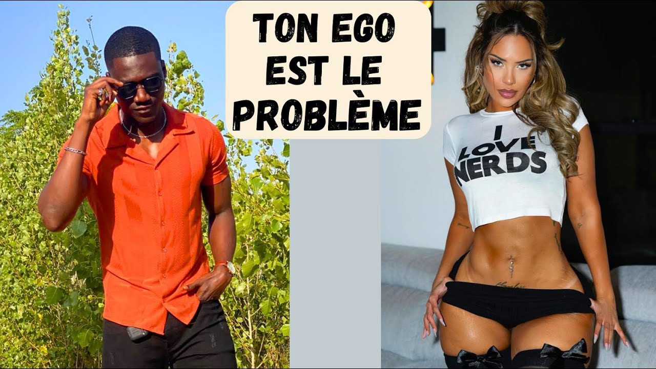 Pourquoi tu dois laisser ton Ego avec les Femmes