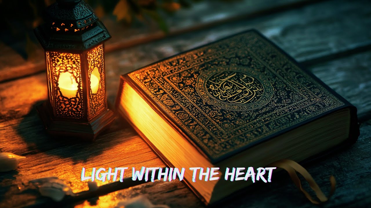 Light Within the Heart ✨ | A Spiritual Nasheed About Faith, Peace, and Divine Love 💖