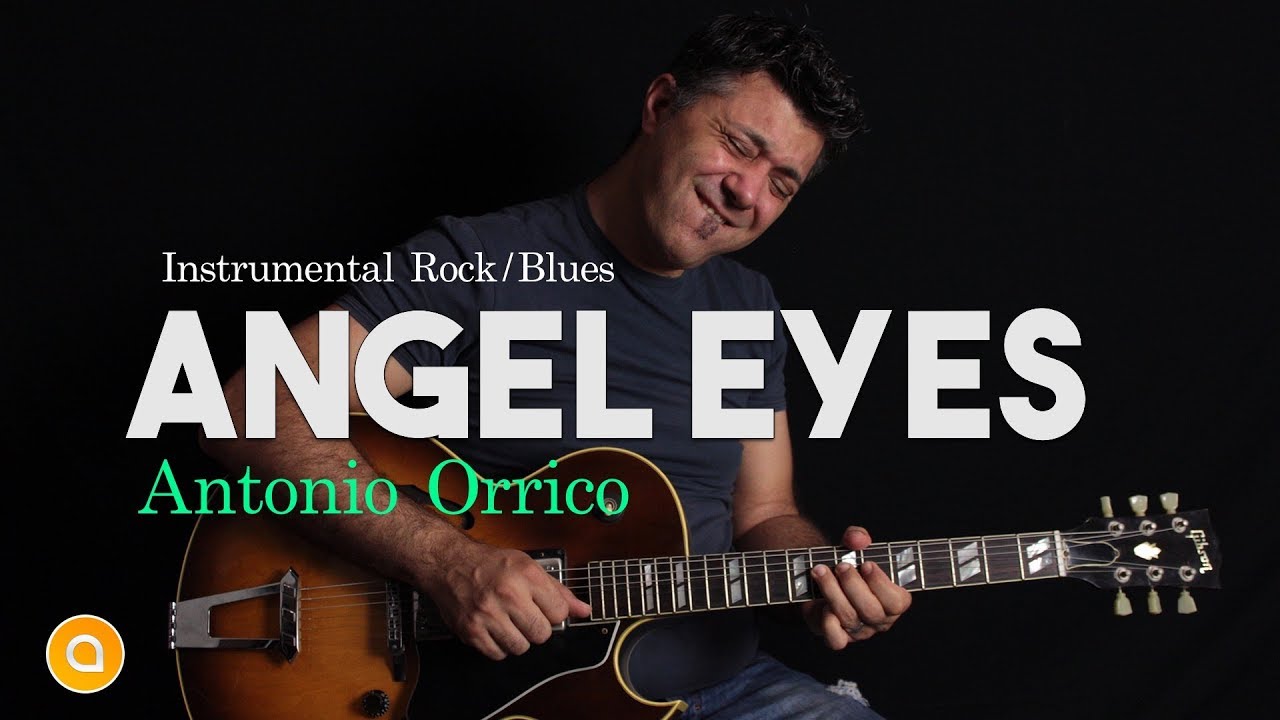 Angel Eyes - Antonio Orrico Chitarra Rock/Blues