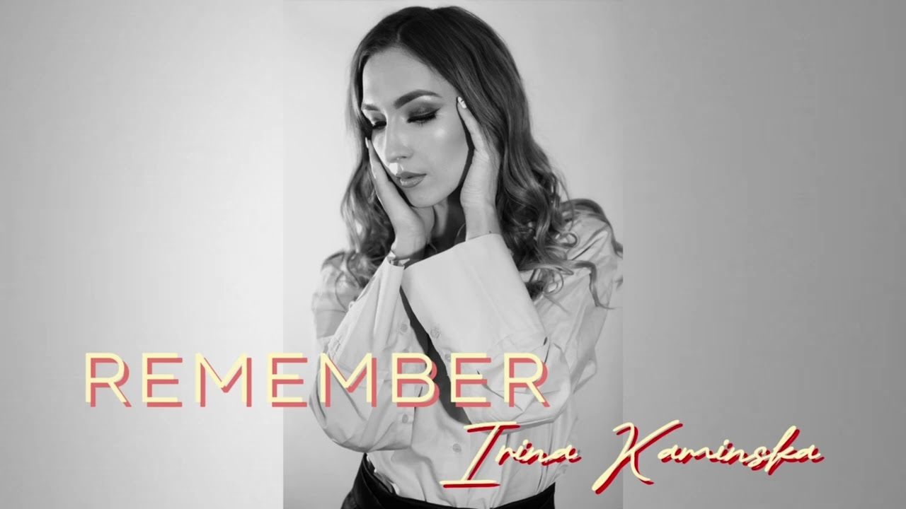 Irina Kaminska - Remember (Official Audio)