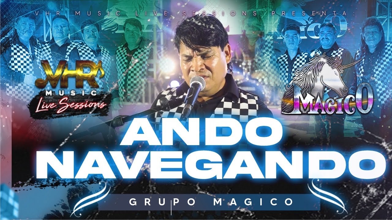 Grupo Mágico - Ando Navegando (En Vivo)