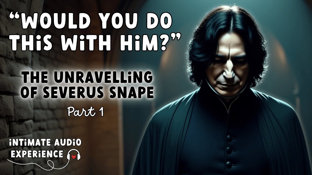 The Unravelling of Severus Snape (Part 1) [Jealousy] [Possessive Snape] [Snape x Listener] [ASMR]