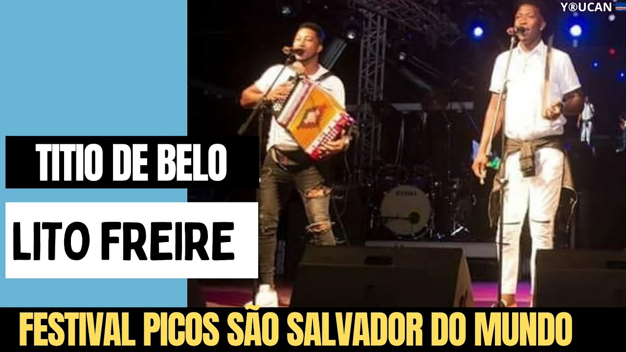 Titio DE Belo & Lito freire - festival pico seor do mundo