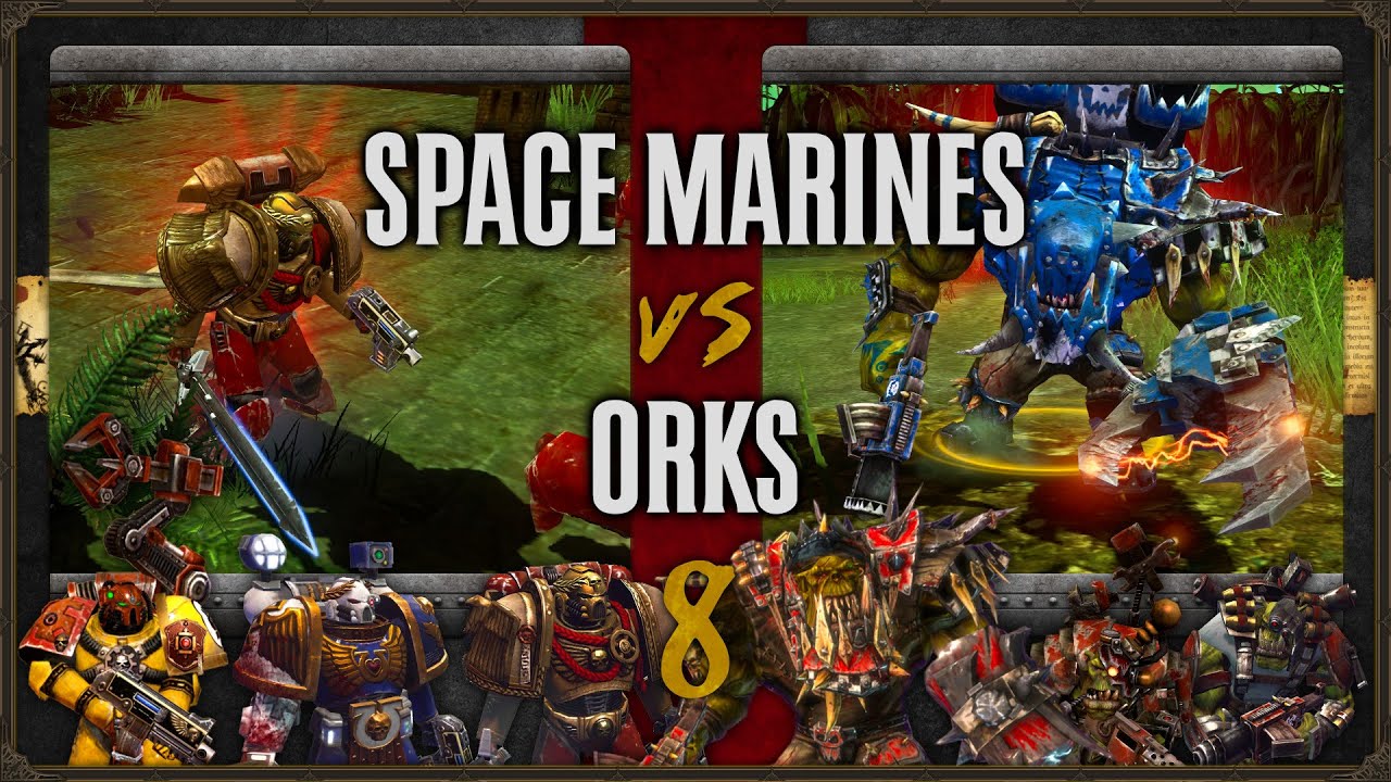 Warhammer 40,000: Dawn of War 2 - Faction Wars 2022 | Space Marines vs Orks #8