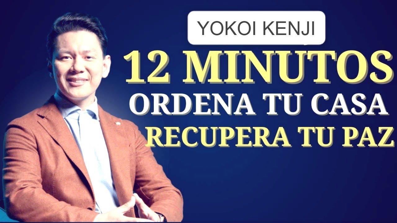 12 hábitos japoneses para ordenar tu casa en 12 minutos y renovar tu mente y energía diaria hoy ya