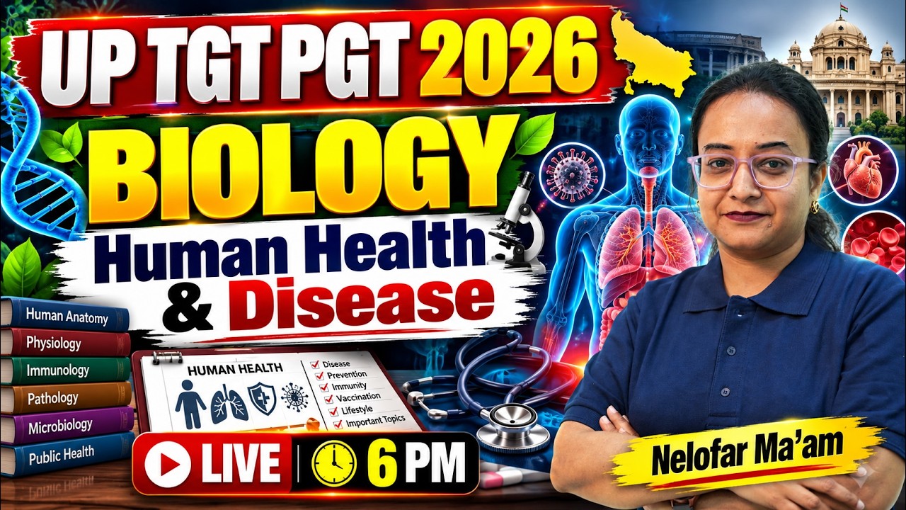 UP TGT PGT Biology Classes 2026 | Human Health And Disease  | Biology By Nelofar
