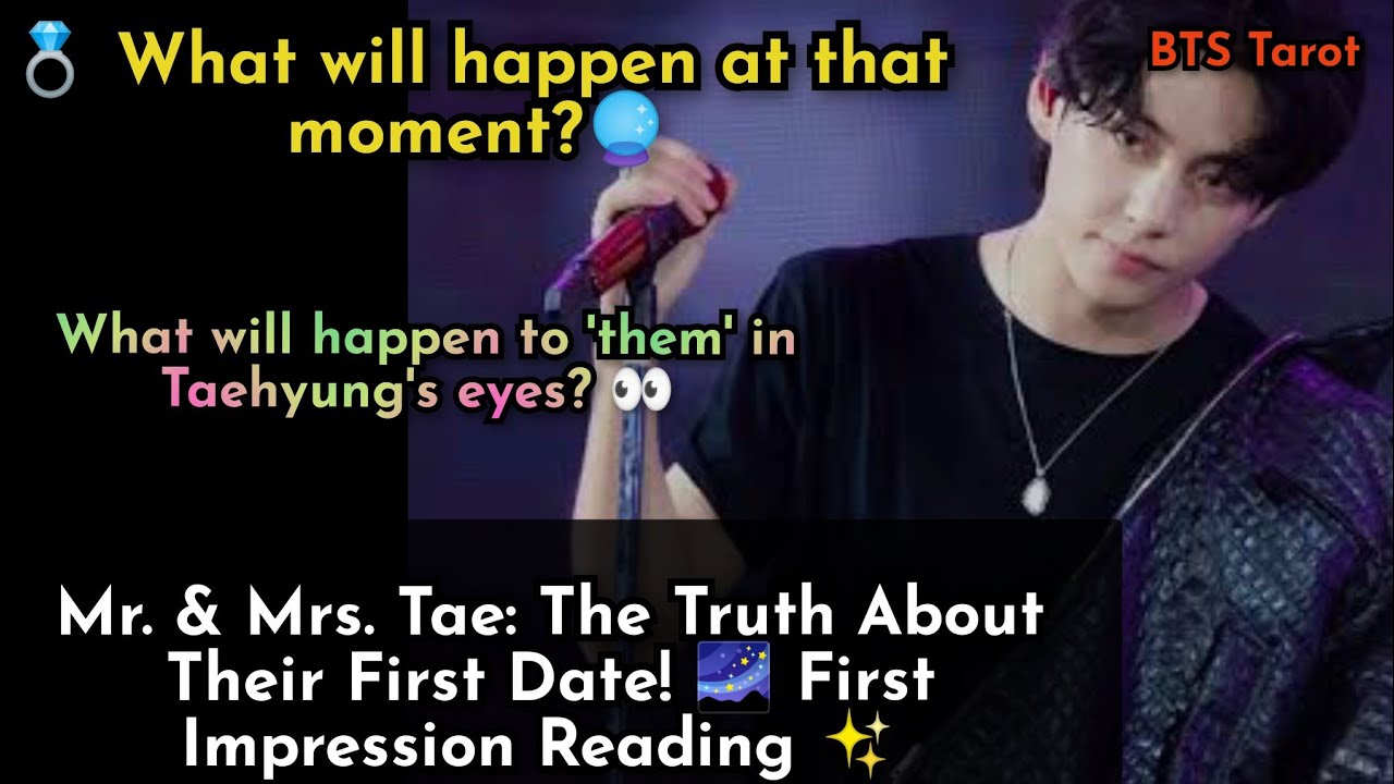 What Was Mr and Mrs Tae's FIRST DATE Really Like|🙇🥺#bts #btsv #Mrs Tae #Mrs #First Impression #tarot