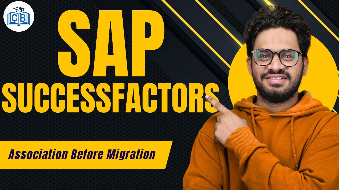 Association Before Migration in SAP SF | SAP SF Training | SAP SF Online Tutorial | CyberBrainer