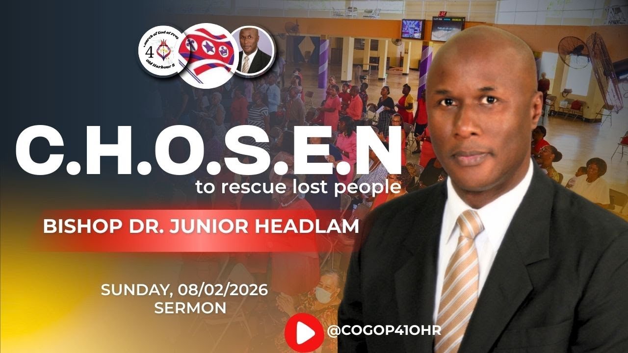 C.H.O.S.E.N to Rescue Lost People l Sermon l Junior Headlam | COGOP 41 Old Harbour Road