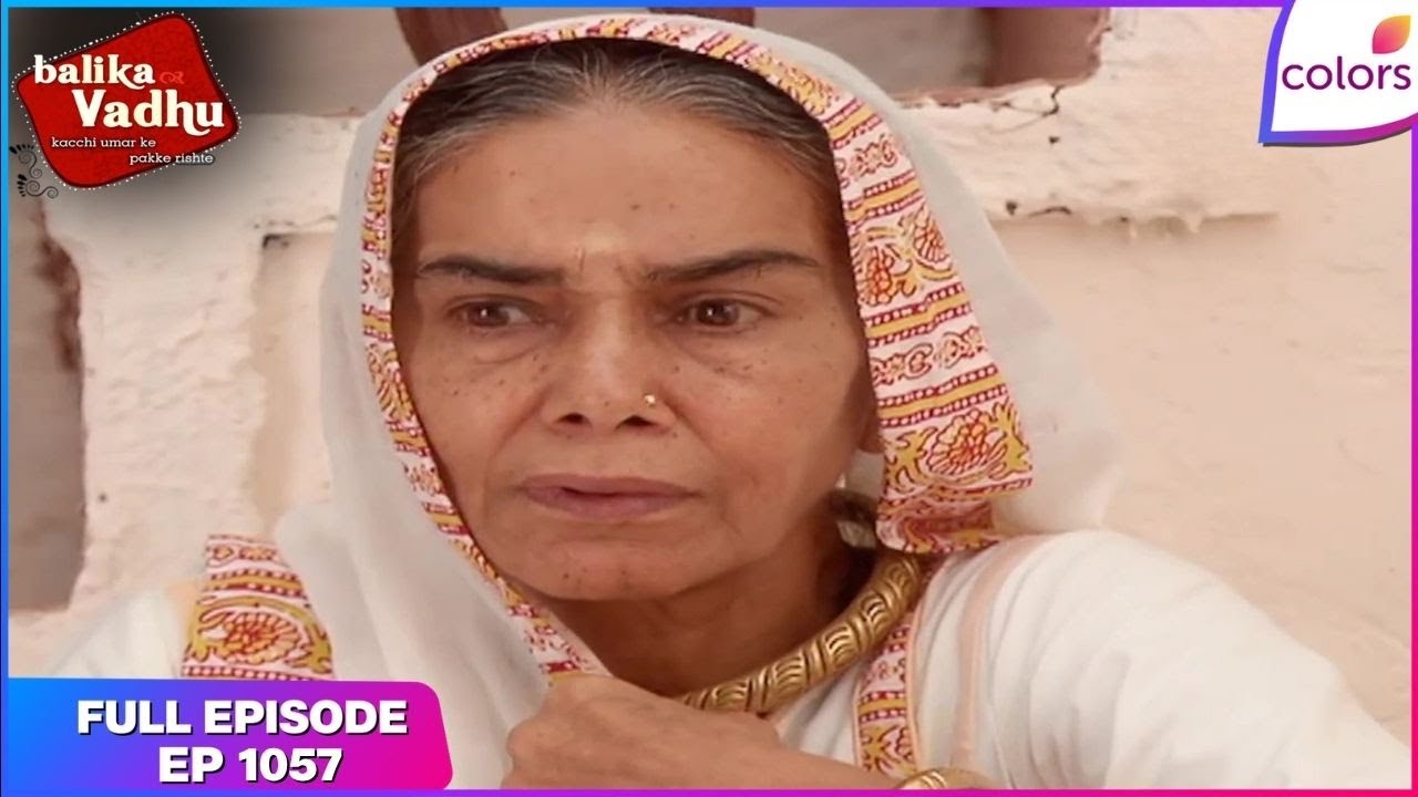 Balika Vadhu | Full Episode Ep. 1057 | Khajan Singh is depressed because of Bhagwati's death