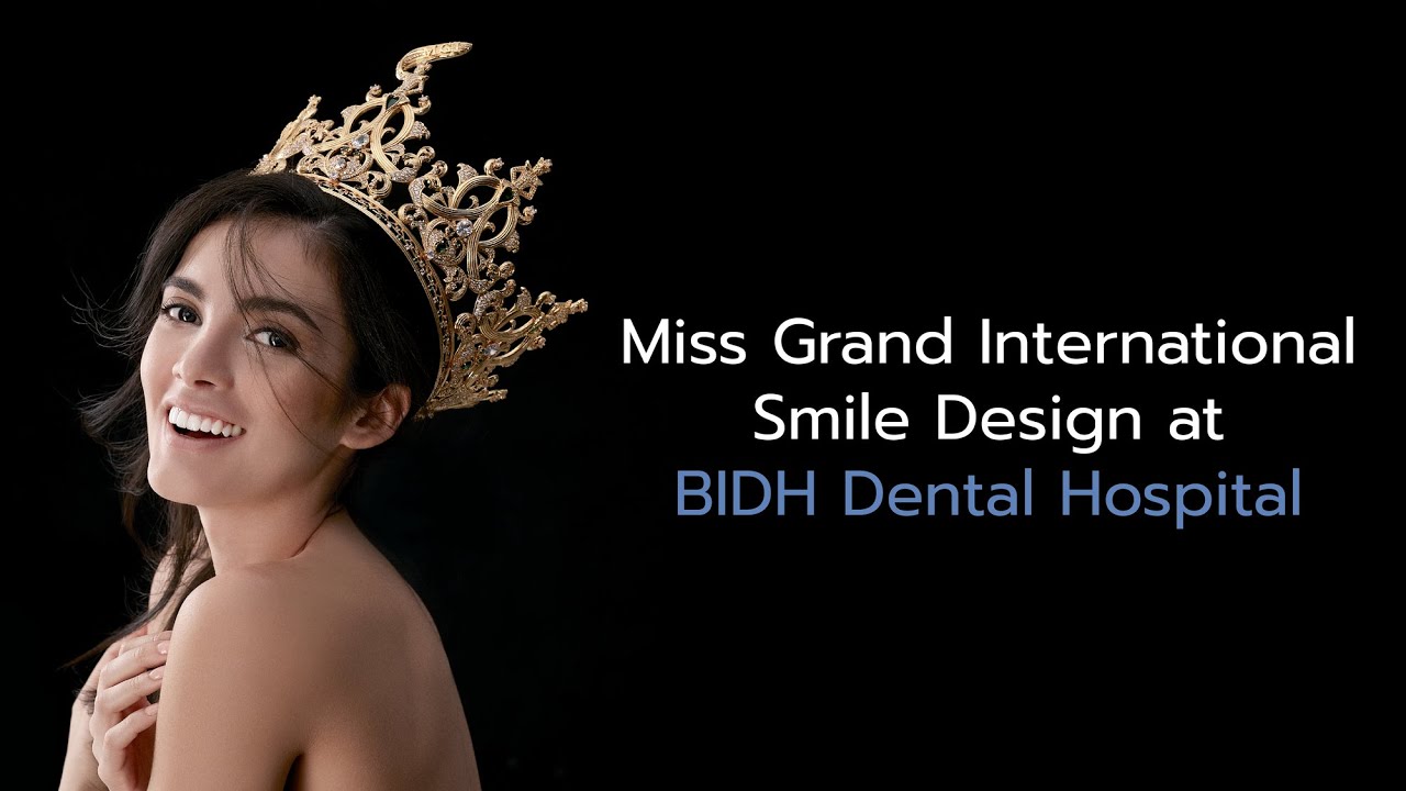 Miss Grand International - Maria by Digital Smile Design at BIDH Dental Hospital