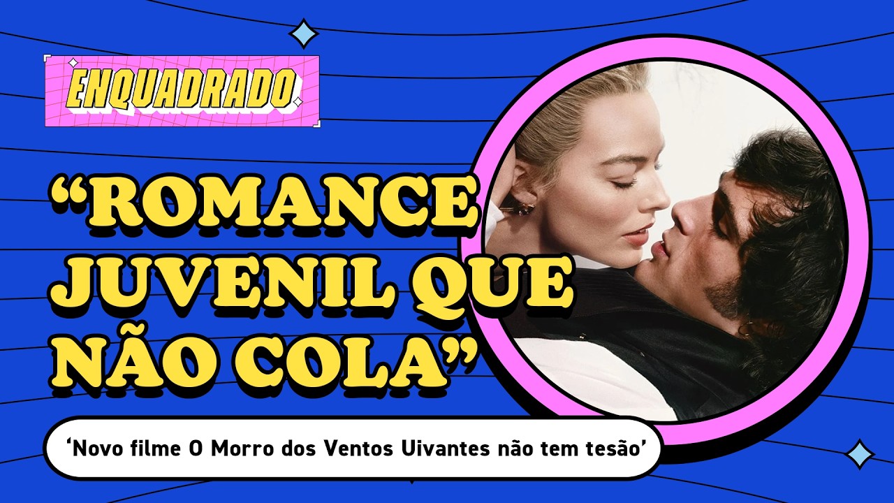 'Novo filme O Morro dos Ventos Uivantes não tem tesão’, diz Sadovski