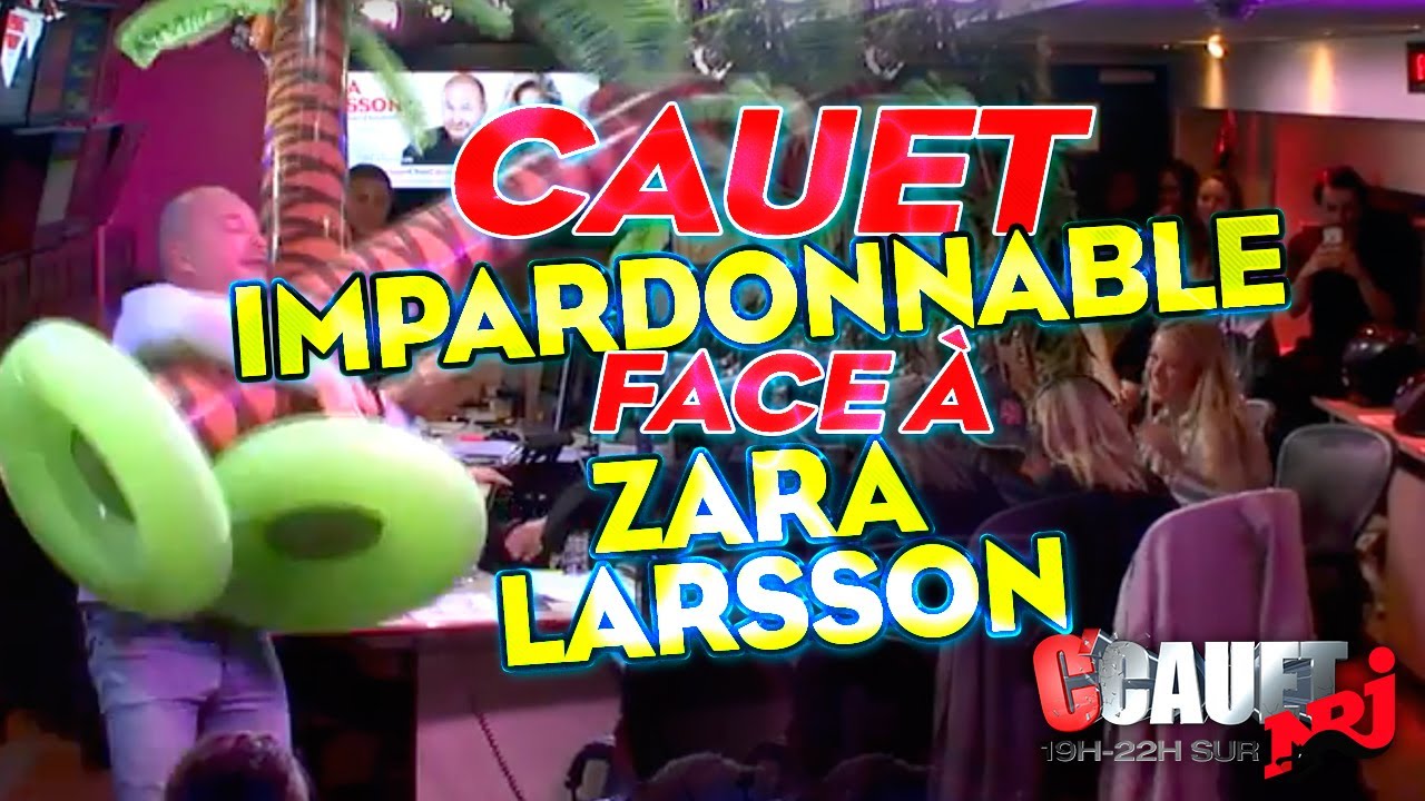 CAUET IMPARDONNABLE FACE A ZARA LARSSON