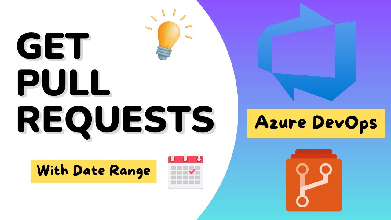 How to GET Azure DevOps Pull Requests Using PowerShell & Azure Rest API.